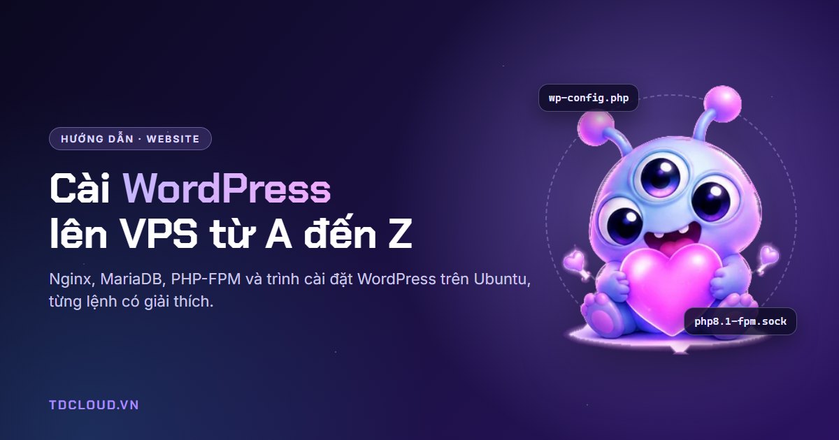 Cách cài WordPress lên VPS Ubuntu với Nginx, MariaDB và PHP