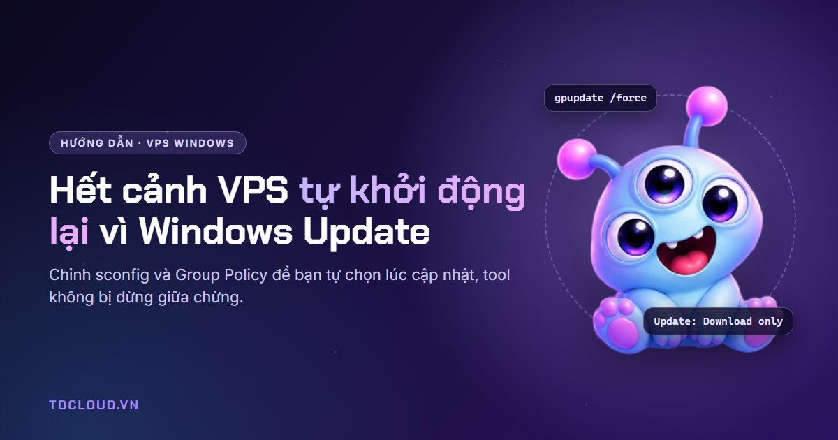 Cách tắt Windows Update tự khởi động lại VPS Windows Server
